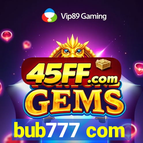 bub777 com